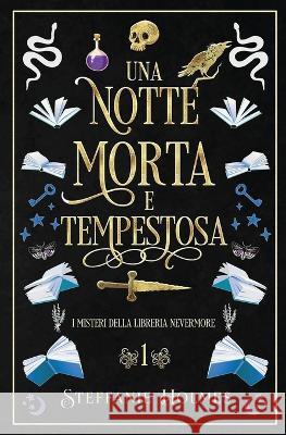 Una Notte Morte E Tempestosa: Italian edition Steffanie Holmes Barbara Dalla Villa  9781991046864 Bacchanalia House - książka