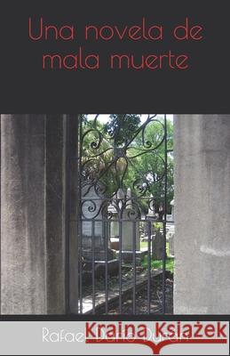 Una novela de mala muerte Rafael Dario Duran 9781086823653 Independently Published - książka