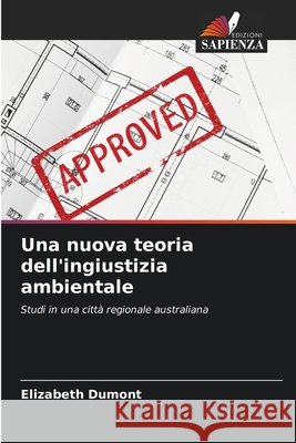 Una nuova teoria dell'ingiustizia ambientale Dumont, Elizabeth 9786630110708 Edizioni Sapienza - książka