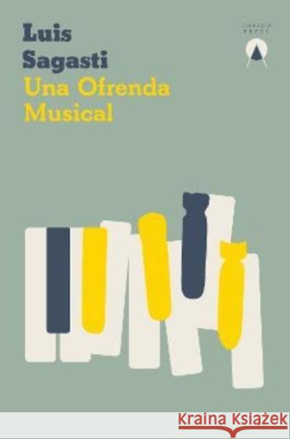 Una Ofrenda Musical Sagasti, Luis 9781913867232 Charco Press - książka