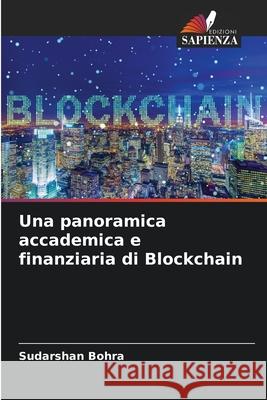 Una panoramica accademica e finanziaria di Blockchain Sudarshan Bohra 9786204151779 Edizioni Sapienza - książka