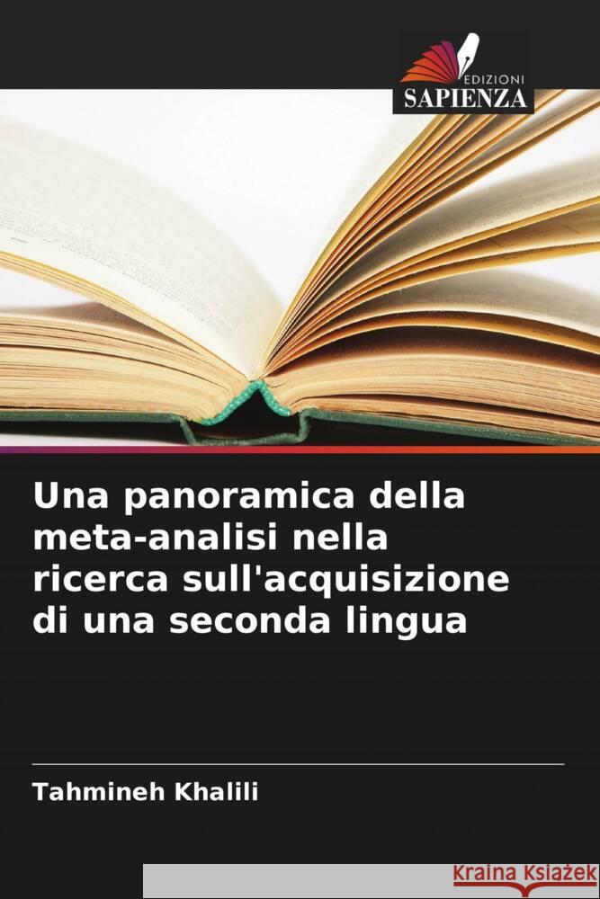 Una panoramica della meta-analisi nella ricerca sull'acquisizione di una seconda lingua Tahmineh Khalili 9786207355662 Edizioni Sapienza - książka