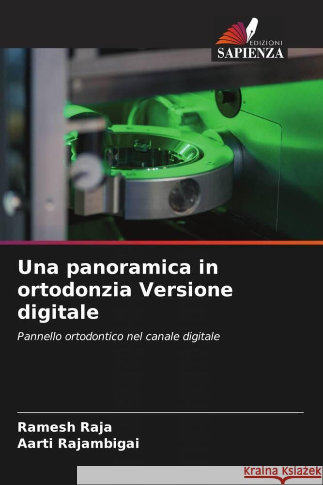 Una panoramica in ortodonzia Versione digitale RAJA, Ramesh, RAJAMBIGAI, AARTI 9786208548032 Edizioni Sapienza - książka