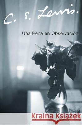 Una Pena En Observacion Lewis, C. S. 9780061140075 Rayo - książka