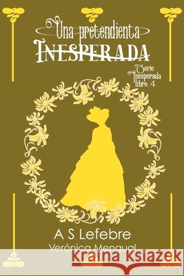 Una pretendienta inesperada: Serie Inesperada 4 Verónica Mengual, A S Lefebre 9798774450688 Independently Published - książka