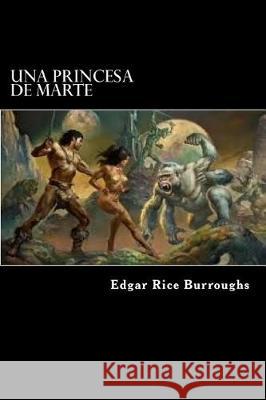 Una Princesa De Marte Burroughs, Edgar Rice 9781976039416 Createspace Independent Publishing Platform - książka