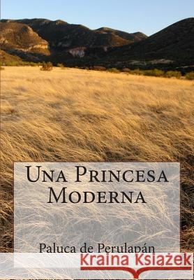 Una Princesa Moderna Paluca D 9781508941231 Createspace - książka