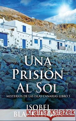 Una Prisión Al Sol Isobel Blackthorn 9784824121769 Next Chapter Circle - książka