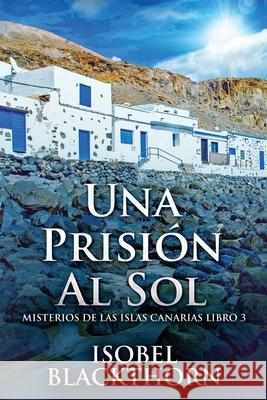 Una Prisión Al Sol Isobel Blackthorn 9784824121783 Next Chapter Circle - książka