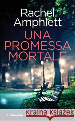 Una promessa mortale Rachel Amphlett 9781917771061 Saxon Publishing - książka