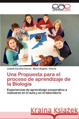 Una Propuesta Para El Proceso de Aprendizaje de La Biologia Garc a., Lisbeth Carolina 9783659010804 Editorial Acad Mica Espa Ola - książka