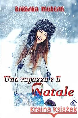 Una ragazza e il Natale Barbara Morgan 9781915077318 Ghostly Whisper Limited - książka