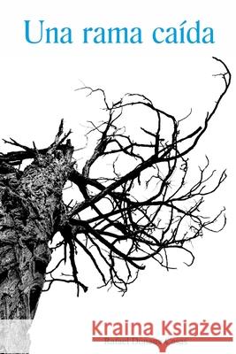 Una Rama Caída Rafael Donaire Casas 9781521832318 Independently Published - książka