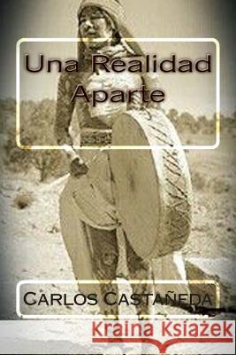 Una Realidad Aparte Carlos Castaneda Martin Hernande 9781514260746 Createspace - książka