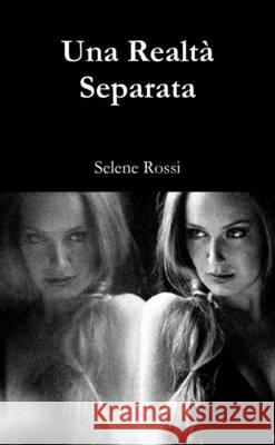 Una Realtà Separata Rossi, Selene 9781291990041 Lulu Press Inc - książka