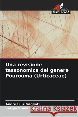 Una revisione tassonomica del genere Pourouma (Urticaceae) Andr? Luiz Gaglioti Sergio Romaniuc-Neto 9786207538034 Edizioni Sapienza - książka