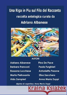 Una riga in più sul filo del racconto: Antologia Adriano Albanese 9781678006426 Lulu.com - książka