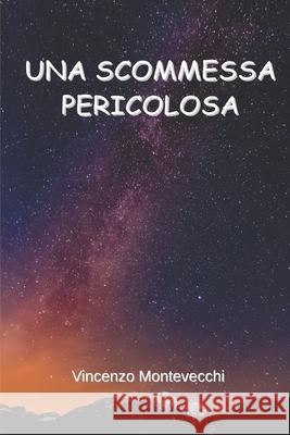 Una scommessa pericolosa Vincenzo Montevecchi 9798521165025 Independently Published - książka