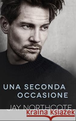 Una seconda occasione Jay Northcote, Sara Benatti 9798480344875 Independently Published - książka