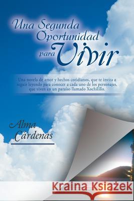 Una segunda oportunidad para vivir Cárdenas, Alma 9781506506920 Palibrio - książka