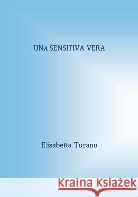 Una Sensitiva Vera Elisabetta Turano 9780244385156 Lulu.com - książka