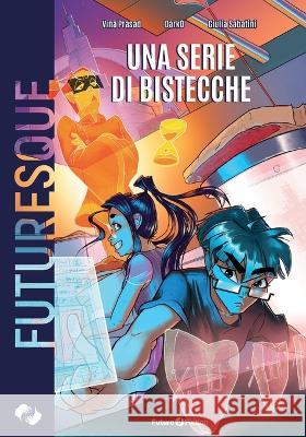 Una serie di bistecche Giuseppe Franco Dark0 Giulia Sabatini Erica Benvenuti 9788832077797 Future Fiction - książka