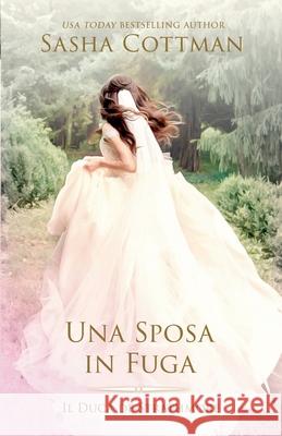 Una Sposa in Fuga Sasha Cottman 9798227337948 Cottman Data Services Pty Ltd - książka