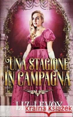 Una stagione in campagna Levoy Liz Levoy 9798730229181 Independently published - książka