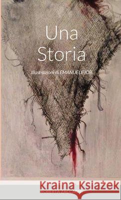 Una Storia Roberta Zaccagni, Emanuele Iob 9780244804640 Lulu.com - książka