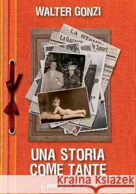 Una Storia Come Tante Walter Gonzi 9781445792934 Lulu.com - książka