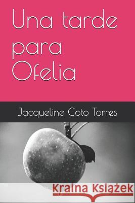 Una Tarde Para Ofelia Jacqueline Cot 9781091047051 Independently Published - książka