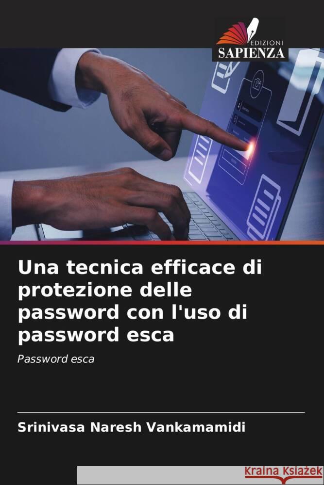 Una tecnica efficace di protezione delle password con l'uso di password esca Vankamamidi, Srinivasa  Naresh 9786206608226 Edizioni Sapienza - książka