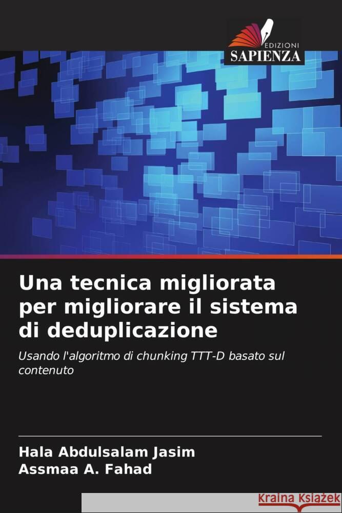Una tecnica migliorata per migliorare il sistema di deduplicazione Abdulsalam Jasim, Hala, A. Fahad, Assmaa 9786204619866 Edizioni Sapienza - książka