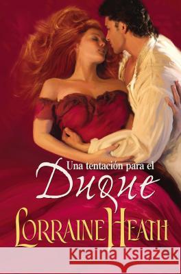 Una Tentación Para El Duque Heath, Lorraine 9780718080228 HarperCollins Espanol - książka