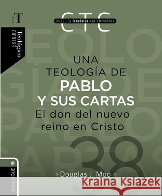 Una teologia de Pablo y sus cartas: El don del nuevo reino en Cristo Douglas  J. Moo 9788419779885 Vida Publishers - książka