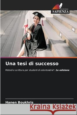 Una tesi di successo Boukhris, Hanen 9786209593789 Edizioni Sapienza - książka