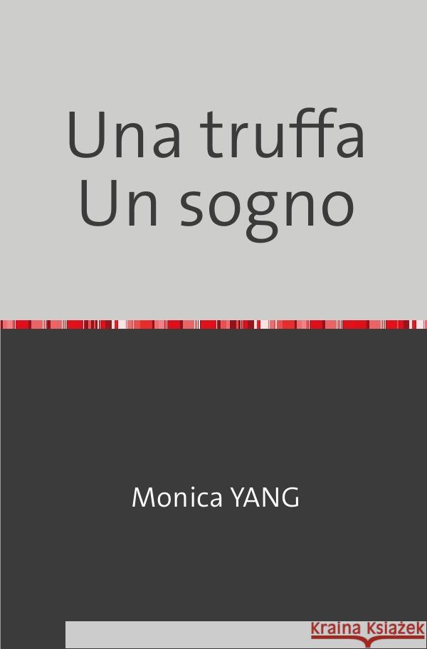Una truffa Un sogno YANG, Monica 9783756511655 epubli - książka