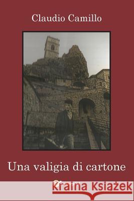Una Valigia Di Cartone Claudio Camillo 9788891181732 Youcanprint Self-Publishing - książka