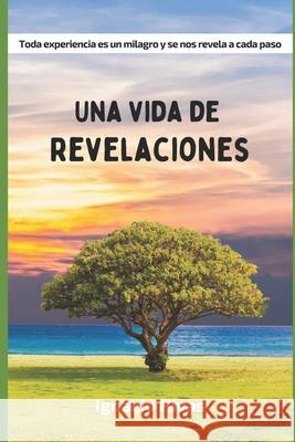 Una Vida de Revelaciones Ignacio Rivas 9781080401307 Independently Published - książka