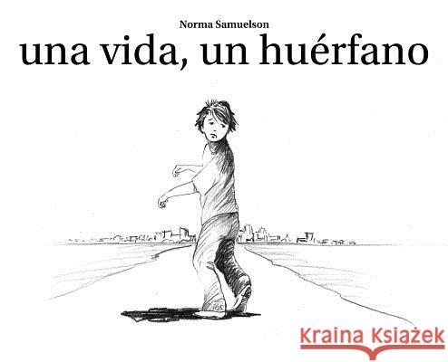 Una vida, un huerfano Samuelson, Norma 9781732919259 Esperanza Press - książka