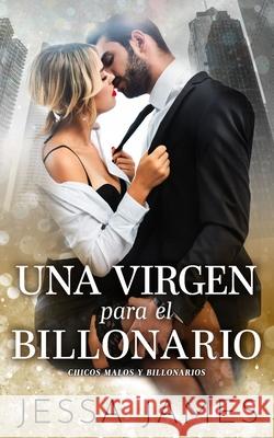 Una virgen para el billonario Jessa James 9781795902984 Ksa Publishing Consultants Inc - książka