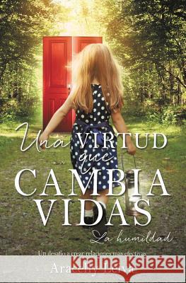 Una Virtud Que Cambia Vidas Aracelly Leiva 9781545604250 Xulon Press - książka