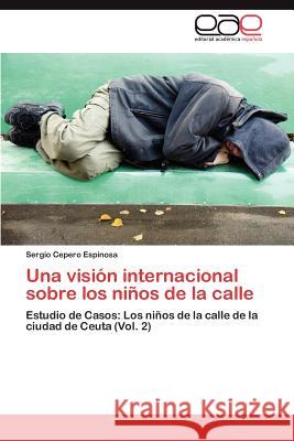 Una visión internacional sobre los niños de la calle Cepero Espinosa Sergio 9783846562543 Editorial Acad Mica Espa Ola - książka