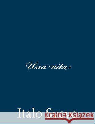 Una vita Svevo, Italo 9781483988511 Createspace - książka