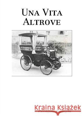 Una Vita Altrove Pierstefano Marangoni 9781291716153 Lulu.com - książka