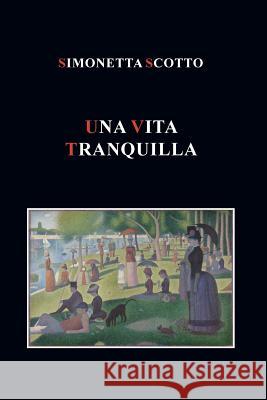 Una Vita Tranquilla Simonetta Scotto 9788892692503 Youcanprint Self-Publishing - książka