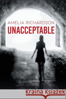 Unacceptable Amelia Richardson 9781955136242 New Leaf Media, LLC - książka