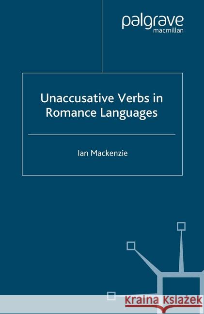 Unaccusative Verbs in Romance Languages I. MacKenzie   9781349525508 Palgrave Macmillan - książka