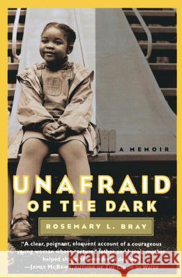 Unafraid of the Dark: A Memoir Rosemary L. Bray Rosemary Bray McNatt 9780385494755 Anchor Books - książka