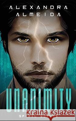 Unanimity Almeida   9780645510522 Spiral Worlds - książka